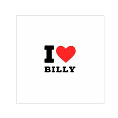 I Love Billy Square Satin Scarf (30  X 30 ) by ilovewhateva