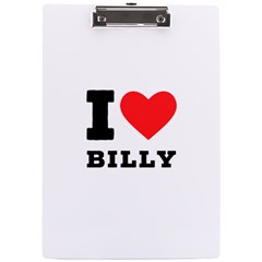 I Love Billy A4 Acrylic Clipboard by ilovewhateva