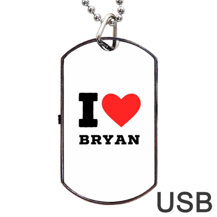 I love bryan Dog Tag USB Flash (One Side)