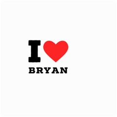 I Love Bryan Small Garden Flag (two Sides) by ilovewhateva