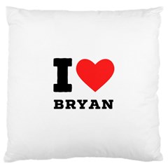 I Love Bryan Standard Premium Plush Fleece Cushion Case (one Side) by ilovewhateva