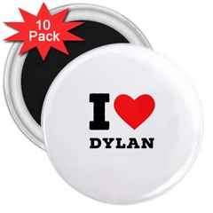 I Love Dylan  3  Magnets (10 Pack)  by ilovewhateva