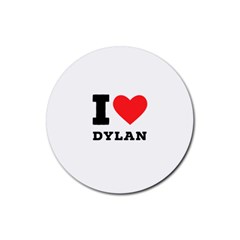 I Love Dylan  Rubber Coaster (round) by ilovewhateva