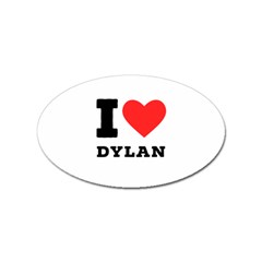 I Love Dylan  Sticker Oval (10 Pack) by ilovewhateva