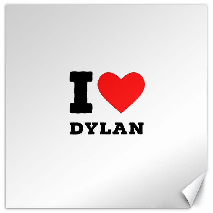 I love Dylan  Canvas 12  x 12 