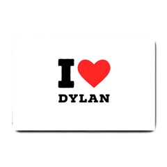 I Love Dylan  Small Doormat by ilovewhateva