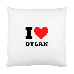 I Love Dylan  Standard Cushion Case (one Side) by ilovewhateva