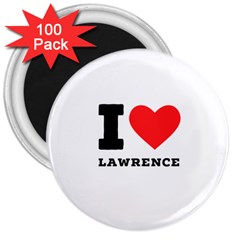 I Love Lawrence 3  Magnets (100 Pack) by ilovewhateva