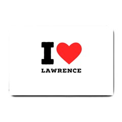 I Love Lawrence Small Doormat by ilovewhateva