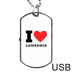 I Love Lawrence Dog Tag Usb Flash (one Side) by ilovewhateva