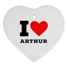 I Love Arthur Heart Ornament (two Sides) by ilovewhateva