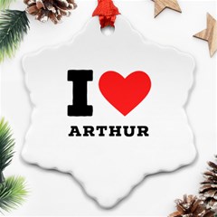 I Love Arthur Snowflake Ornament (two Sides) by ilovewhateva