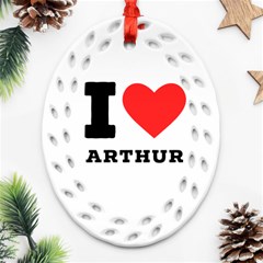 I Love Arthur Ornament (oval Filigree) by ilovewhateva