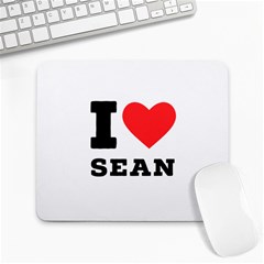 I Love Sean Large Mousepad by ilovewhateva