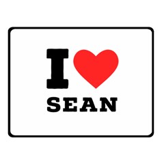 I Love Sean Fleece Blanket (small) by ilovewhateva