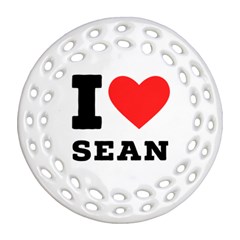 I Love Sean Round Filigree Ornament (two Sides)