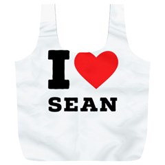 I Love Sean Full Print Recycle Bag (xxxl) by ilovewhateva