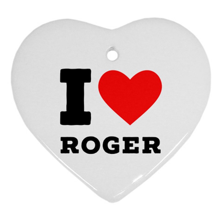 I love roger Heart Ornament (Two Sides)