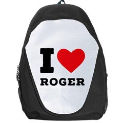 I Love Roger Backpack Bag by ilovewhateva