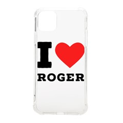 I Love Roger Iphone 11 Pro Max 6 5 Inch Tpu Uv Print Case by ilovewhateva