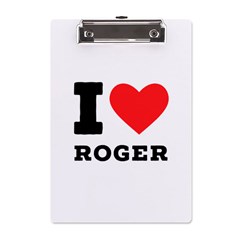 I Love Roger A5 Acrylic Clipboard