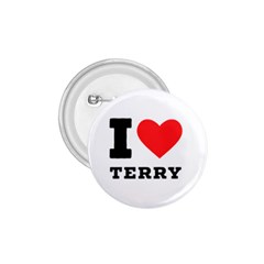 I Love Terry  1 75  Buttons by ilovewhateva