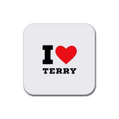 I Love Terry  Rubber Coaster (square) by ilovewhateva