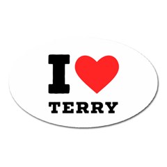 I Love Terry  Oval Magnet by ilovewhateva