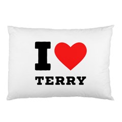 I Love Terry  Pillow Case (two Sides) by ilovewhateva