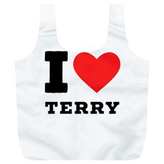 I Love Terry  Full Print Recycle Bag (xl) by ilovewhateva