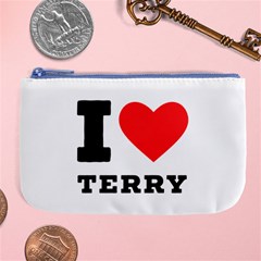 I Love Terry  Large Coin Purse by ilovewhateva