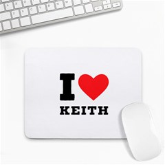 I Love Keith Small Mousepad by ilovewhateva