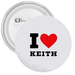 I Love Keith 3  Buttons by ilovewhateva