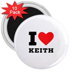 I Love Keith 3  Magnets (10 Pack)  by ilovewhateva