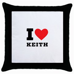 I Love Keith Throw Pillow Case (black) by ilovewhateva