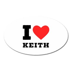 I Love Keith Oval Magnet by ilovewhateva