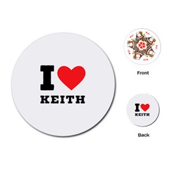 I Love Keith Playing Cards Single Design (round) by ilovewhateva