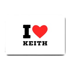 I Love Keith Small Doormat by ilovewhateva