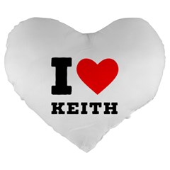 I Love Keith Large 19  Premium Flano Heart Shape Cushions by ilovewhateva