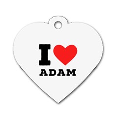 I Love Adam  Dog Tag Heart (one Side) by ilovewhateva