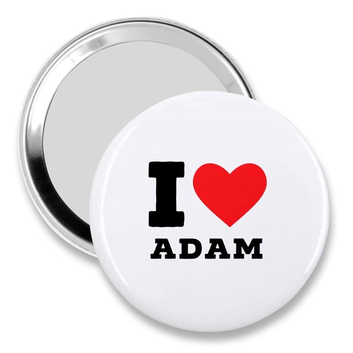 I love Adam  3  Handbag Mirrors