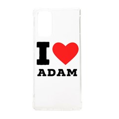 I Love Adam  Samsung Galaxy Note 20 Tpu Uv Case by ilovewhateva