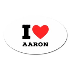 I Love Aaron Oval Magnet by ilovewhateva