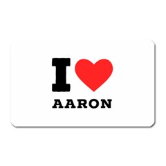 I Love Aaron Magnet (rectangular) by ilovewhateva