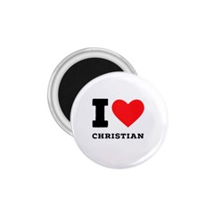 I Love Christian 1 75  Magnets by ilovewhateva