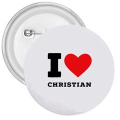 I Love Christian 3  Buttons by ilovewhateva