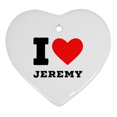 I Love Jeremy  Heart Ornament (two Sides) by ilovewhateva