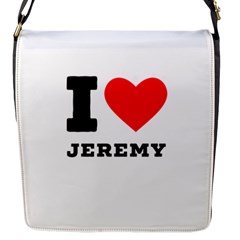 I Love Jeremy  Flap Closure Messenger Bag (s) by ilovewhateva