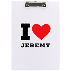 I Love Jeremy  A4 Acrylic Clipboard by ilovewhateva