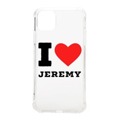 I Love Jeremy  Iphone 11 Pro Max 6 5 Inch Tpu Uv Print Case by ilovewhateva